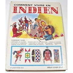 Comment vivre en Indien (Un Grand livre d'or)