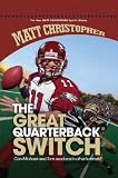 Great Quarterback Switch (New Matt Christopher Sports Library)