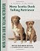 Nova Scotia Duck Tolling Retriever: Special Rare-Breed Edition : A Comprehensive  Owner's Guide