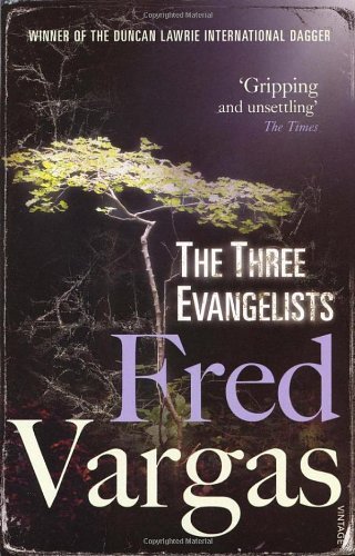 By Fred Vargas The Three Evangelists