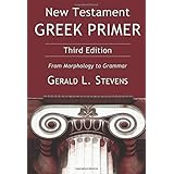 new testament greek primer third edition from morphology to grammar