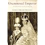 Uncrowned Emperor: The Life and Times of Otto von &hellip de Gordon Brook-Shepherd