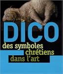 Le dico des symboles chretiens dans l...