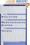 The Evolution of a Manufacturing System at Toyota
