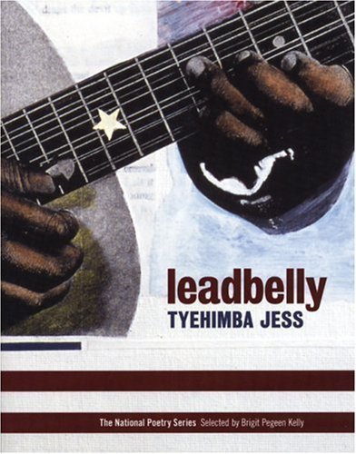 leadbelly: poems (National Poetry Series) unknown Edition by Jess, Tyehimba (2005)