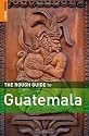 The Rough Guide to Guatemala