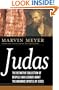 Judas: The Definitive Collection of Gospels and Legends About the Infamous Apostle of Jesus