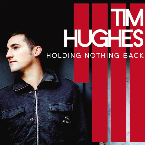 Tim Hughes - Holding Nothing Back