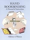 Hand Bookbinding: A Manual of Instruction