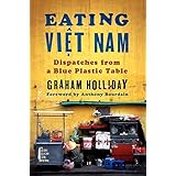 eating viet nam dispatches from a blue plastic table