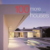 100 More of the World's Best Houses (100 World's Best Houses, Vol. 3) (Architecture)