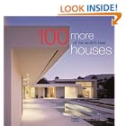 100 More of the World's Best Houses (100 World's Best Houses, Vol. 3) (Architecture) by Robyn Beaver