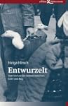 Entwurzelt: Vom Verlust der Heimat zw...