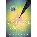 The 4 Percent Universe: Dark Matter, Dark Energy, and the Race to Discover the Rest of Reality