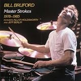 Bill Bruford Master Strokes 1978-1985