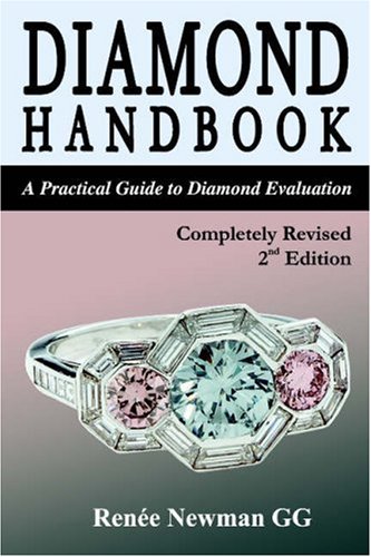 Diamond Handbook: A Practical Guide to Diamond Evaluation (Newman Gem & Jewelry Series) Diamond Handbook: A Practical Guide to Diamond Evaluation (Newman Gem & Jewelry Series)