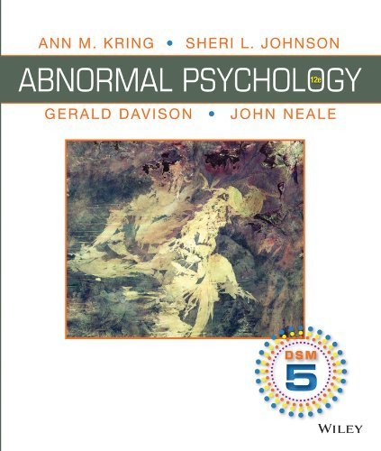 Abnormal Psychology 12th Edition DSM-5 Update by Kring, Ann M. Published by Wiley 12th (twelfth) edition (2013) Loose Leaf