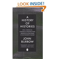A History of Histories: Epics, Chronicles, Romances and Inquiries from Herodotus and Thucydides to the Twentieth Century