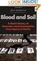 Blood and Soil: A World History of Genocide and Extermination from Sparta to Darfur