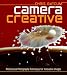 Camera Creative: Professional Photography Techniques for Innovative Images