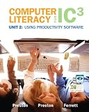 Computer Literacy for IC3 Unit 2: Using Productivity Software