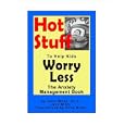 Hot Stuff to Help Kids Worry Less: The Anxiety Management Book by Jerry Wilde, Jack Wilde, and Anna Wilde