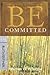 Be Committed (Ruth & Esther): Doing God's Will Whatever the Cost (The BE Series Commentary)