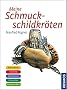 Meine Schmuckschildkr�ten: Rund um die Schmuckschildkr�te. Gut versorgt. Nat�rlich gesund. Spiel und Spass. Verhalten verstehen