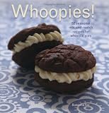 Whoopies! : 52 seasonal mix-and-match recipes for whoopies
