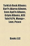 Turkish Rock Albums: Bar Akarsu Albums, Emre Ayd N Albums, Gripin Albums, Afili Yaln Zl K, Manga+, Love, Peace & Poetry - Vol.9 Turkish-
