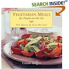 Vegetarian Meals For People On-The-Go : 101 Quick and Easy Recipes by  Vimala Rodgers