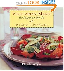 Vegetarian Meals For People On-The-Go : 101 Quick & Easy Recipes