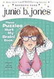Junie B.'s These Puzzles Hurt My Brain! Book (Junie B. Jones) (A Stepping Stone Book(TM))