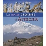 Les douze capitales d'Arm�niepar Patrick Donab�dian
