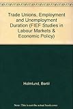 Trade unions, employment and unemployment duration