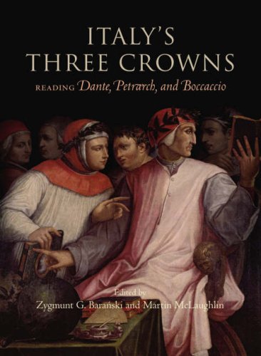 Italy's Three Crowns: Reading Petrarch, Dante, Bocaccio