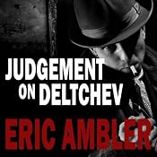 Judgement on Deltchev | [Eric Ambler]