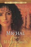 Michal: A Novel (The Wives of King David)