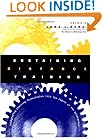 Sustaining Distance Training: Integrating Learning Technologies into the Fabric of the Enterprise (Jossey Bass Business and Management Series)
