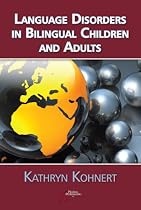 Language Disorders in Bilingual Children and Adults