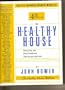 The Healthy House : How to buy one, How to build one, How to cure a sick one, 4th revised ed.