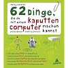 62 Dinge, die du mit einem kaputten Computer und anderem Elektroschrott machen kannst