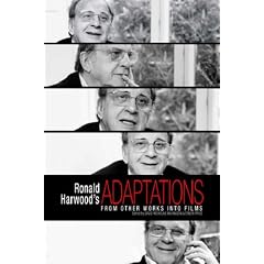 Ronald Harwood's Adaptations: From Other Works into Films: From Other Media into Films
