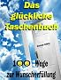 Das gl�ckliche Taschenbuch: 100 Wege zur Wunscherf�llung