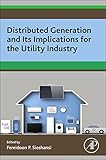 Distributed generation and its implications for the utility industry