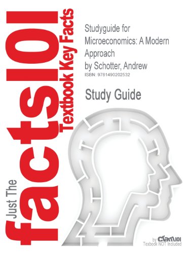 Studyguide for Microeconomics: A Modern Approach by Schotter, Andrew