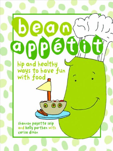 Bean Appetit: Hip and Healthy Ways to Happy Tummies