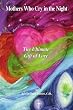 Mothers Who Cry in the Night: The Ultimate Gift of Love