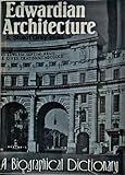 Edwardian architecture : a biographical dictionary