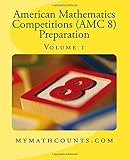 American Mathematics Competitions (AMC 8) Preparation (Volume 1)